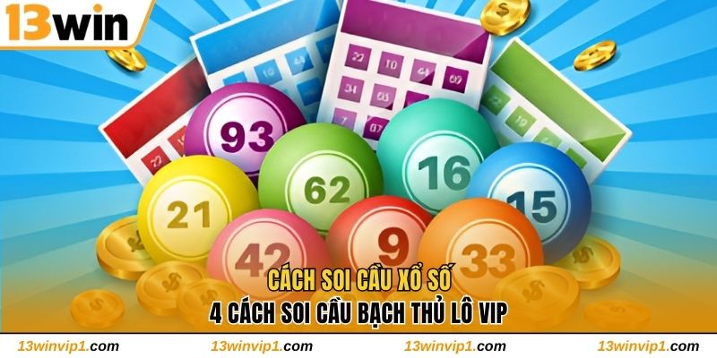 4 cách soi cầu bạch thủ lô vip hiệu quả