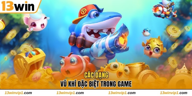 Các dạng vũ khí đặc biệt trong game