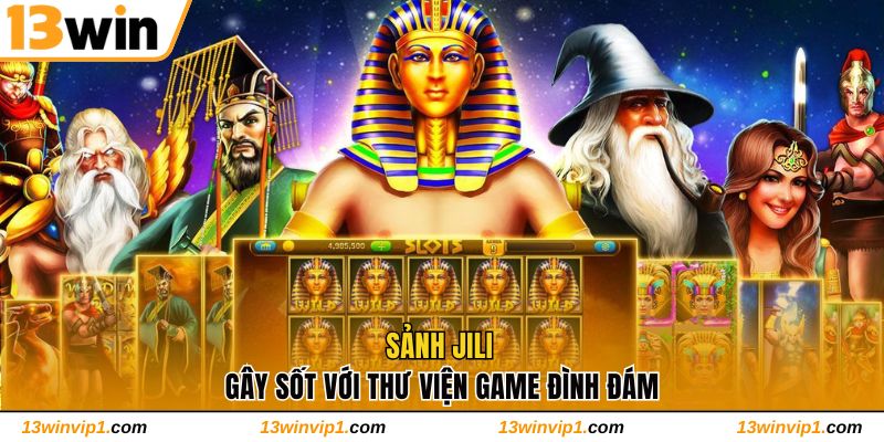 Sảnh JILI gây sốt với thư viện game đình đám